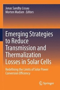 bokomslag Emerging Strategies to Reduce Transmission and Thermalization Losses in Solar Cells