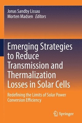 bokomslag Emerging Strategies to Reduce Transmission and Thermalization Losses in Solar Cells