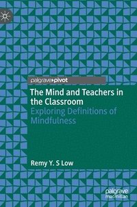 bokomslag The Mind and Teachers in the Classroom