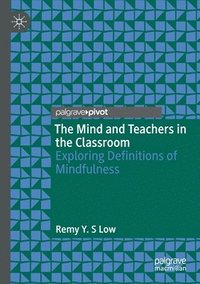bokomslag The Mind and Teachers in the Classroom