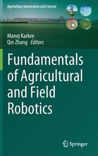 bokomslag Fundamentals of Agricultural and Field Robotics