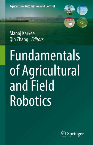 Manoj Karkee, Qin Zhang - Fundamentals of Agricultural and Field Robotics, Inbunden