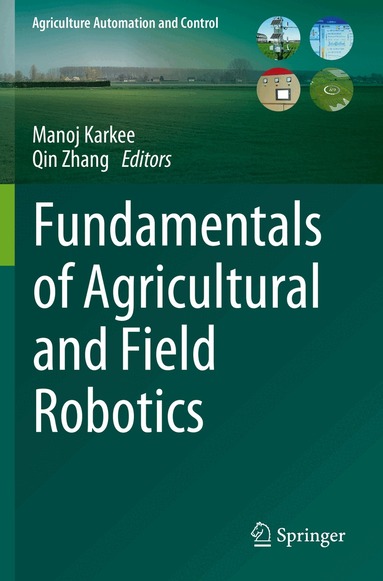 Manoj Karkee, Qin Zhang - Fundamentals of Agricultural and Field Robotics, Häftad
