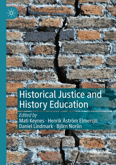 Mati Keynes, Henrik Åström Elmersjö, Daniel Lindmark, Björn Norlin - Historical Justice and History Education, Häftad