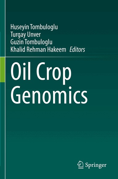 Huseyin Tombuloglu, Turgay Unver, Guzin Tombuloglu, Khalid Rehman Hakeem - Oil Crop Genomics, Häftad