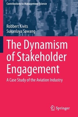 Robbert Kivits, Sukanlaya Sawang - Dynamism of Stakeholder Engagement, Häftad