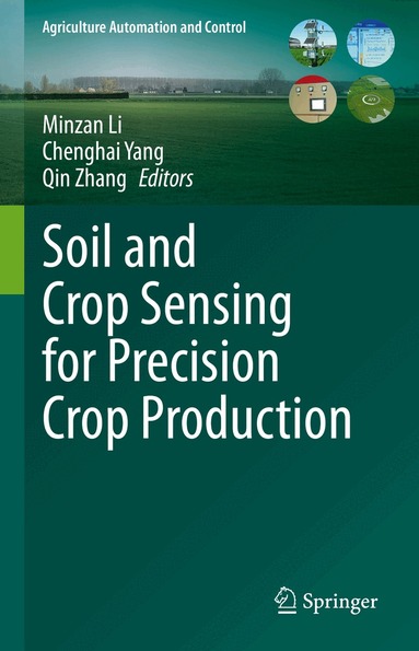 Minzan Li, Chenghai Yang, Qin Zhang - Soil and Crop Sensing for Precision Crop Production, Inbunden