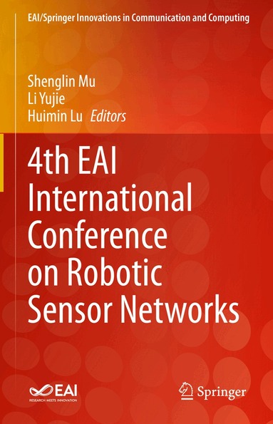 Shenglin Mu, Li Yujie, Huimin Lu - 4th EAI International Conference on Robotic Sensor Networks, Inbunden