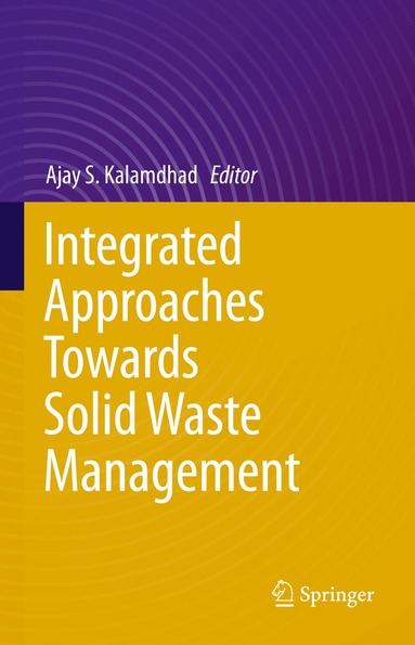 Ajay S. Kalamdhad - Integrated Approaches Towards Solid Waste Management, Inbunden