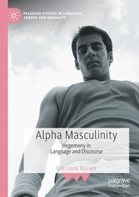 bokomslag Alpha Masculinity