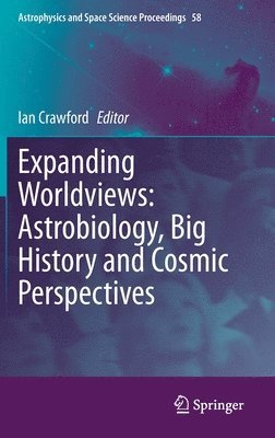 bokomslag Expanding Worldviews: Astrobiology, Big History and Cosmic Perspectives