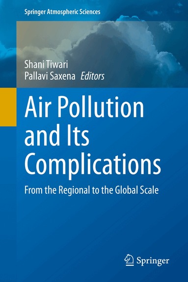 Shani Tiwari, Pallavi Saxena - Air Pollution and Its Complications, Inbunden
