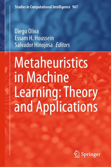 Diego Oliva, Essam H. Houssein, Salvador Hinojosa - Metaheuristics in Machine Learning: Theory and Applications, Inbunden