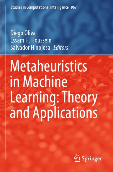 Diego Oliva, Essam H. Houssein, Salvador Hinojosa - Metaheuristics in Machine Learning: Theory and Applications, Häftad