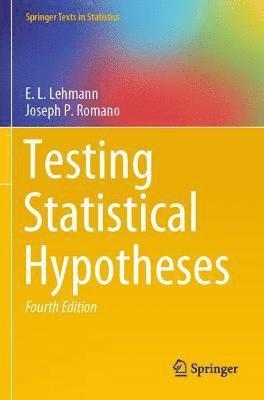 E.L. Lehmann, Joseph P. Romano, E. L. Lehmann - Testing Statistical Hypotheses, Häftad