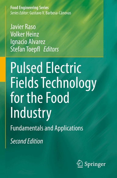 Javier Raso, Volker Heinz, Ignacio Alvarez, Stefan Toepfl - Pulsed Electric Fields Technology for the Food Industry, Häftad