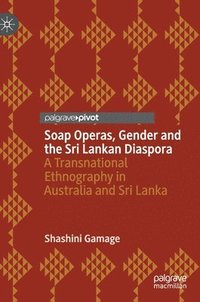 bokomslag Soap Operas, Gender and the Sri Lankan Diaspora