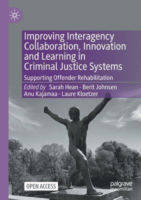 Improving Interagency Collaboration, Innovation and Learning in Criminal Justice Systems 1