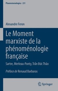 bokomslag Le Moment marxiste de la phnomnologie franaise
