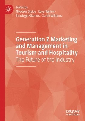 Generation Z Marketing and Management in Tourism and Hospitality 1