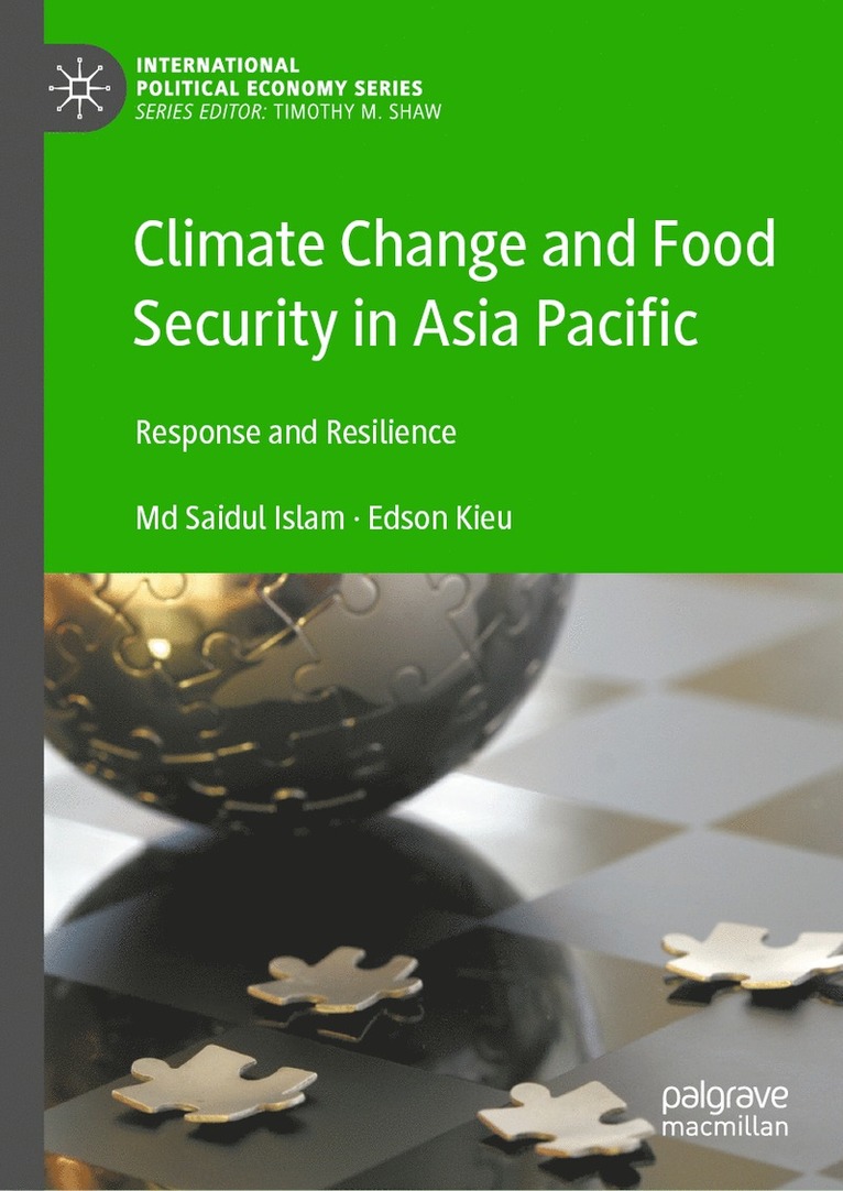 Md Saidul Islam, Edson Kieu, MD Saidul Islam - Climate Change and Food Security in Asia Pacific, Inbunden