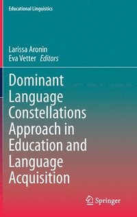 bokomslag Dominant Language Constellations Approach in Education and Language Acquisition