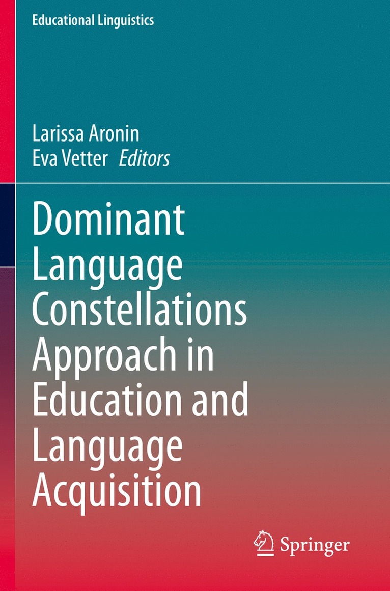 Larissa Aronin, Eva Vetter - Dominant Language Constellations Approach in Education and Language Acquisition, Häftad