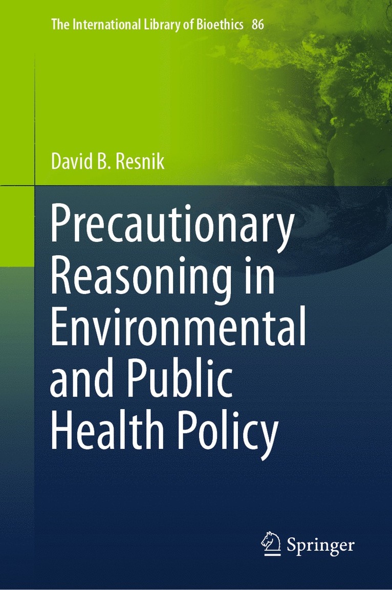 David B. Resnik - Precautionary Reasoning in Environmental and Public Health Policy, Inbunden