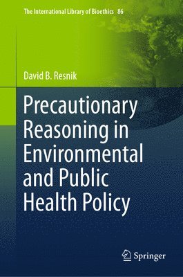 Precautionary Reasoning in Environmental and Public Health Policy 1