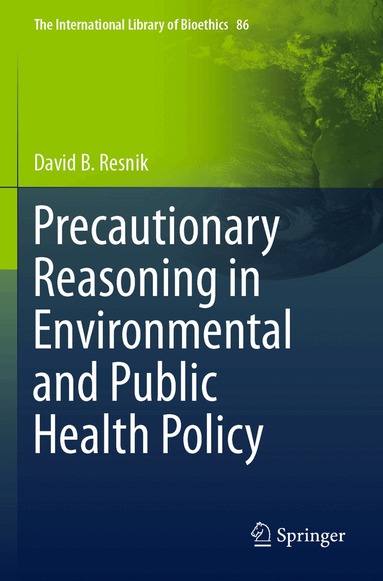 David B. Resnik - Precautionary Reasoning in Environmental and Public Health Policy, Häftad