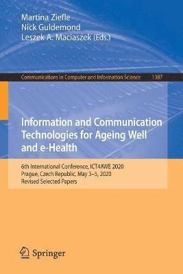 Information and Communication Technologies for Ageing Well and e-Health 1
