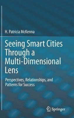 bokomslag Seeing Smart Cities Through a Multi-Dimensional Lens