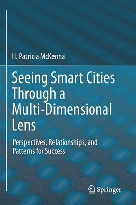 bokomslag Seeing Smart Cities Through a Multi-Dimensional Lens