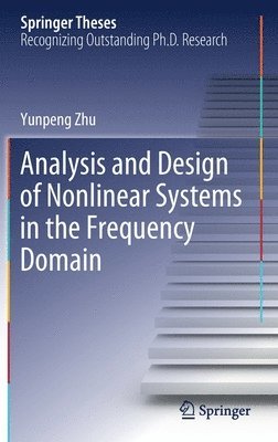 Analysis and Design of Nonlinear Systems in the Frequency Domain 1
