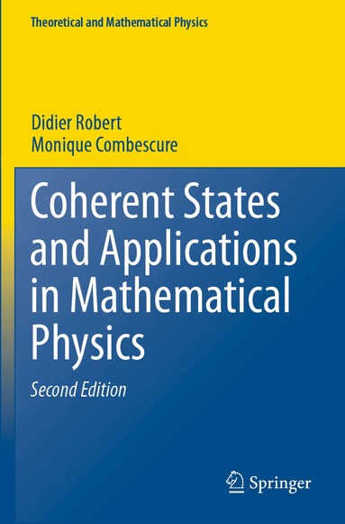 Didier Robert, Monique Combescure - Coherent States and Applications in Mathematical Physics, Häftad