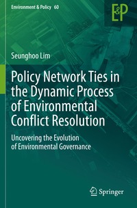 bokomslag Policy Network Ties in the Dynamic Process of Environmental Conflict Resolution