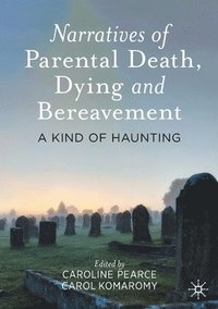 bokomslag Narratives of Parental Death, Dying and Bereavement