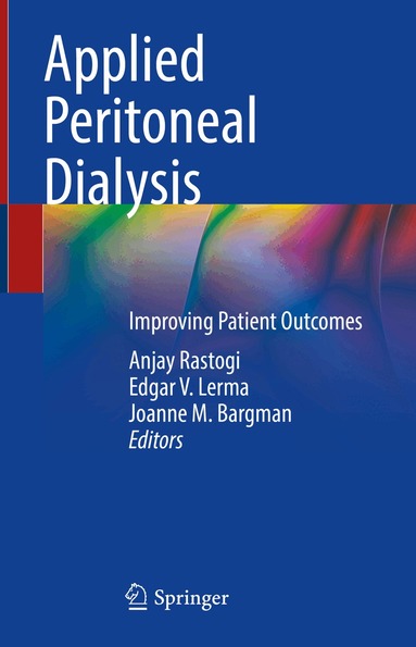 Anjay Rastogi, Edgar V. Lerma, Joanne M. Bargman - Applied Peritoneal Dialysis, Inbunden
