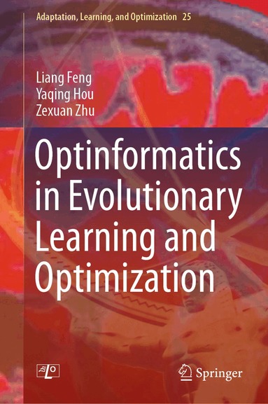 Liang Feng, Yaqing Hou, Zexuan Zhu - Optinformatics in Evolutionary Learning and Optimization, Inbunden