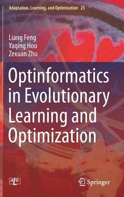 Optinformatics in Evolutionary Learning and Optimization 1