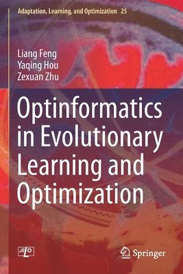 Liang Feng, Yaqing Hou, Zexuan Zhu - Optinformatics in Evolutionary Learning and Optimization, Häftad