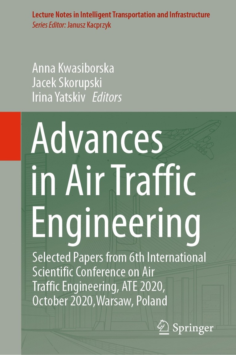 Anna Kwasiborska, Jacek Skorupski, Irina Yatskiv - Advances in Air Traffic Engineering, Inbunden
