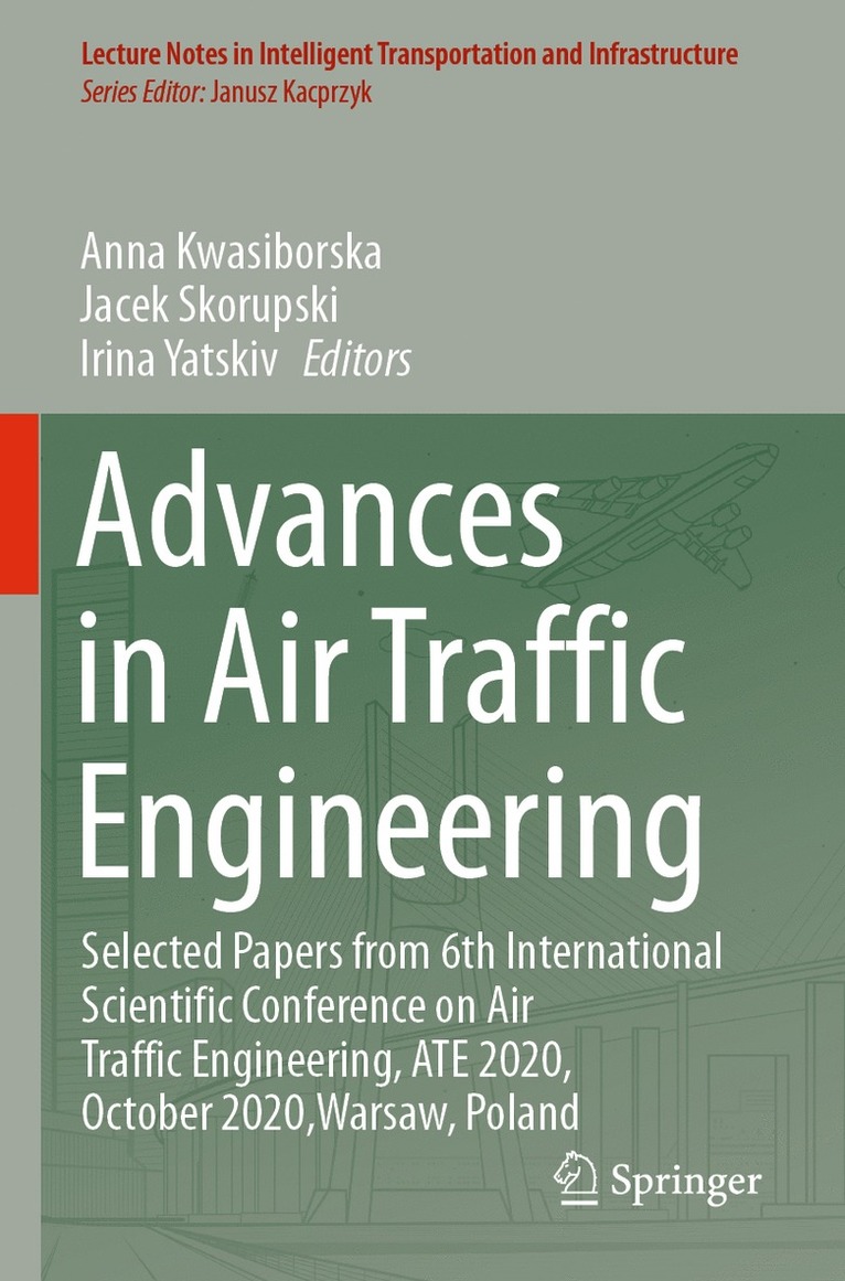 Anna Kwasiborska, Jacek Skorupski, Irina Yatskiv - Advances in Air Traffic Engineering, Häftad