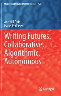 bokomslag Writing Futures: Collaborative, Algorithmic, Autonomous