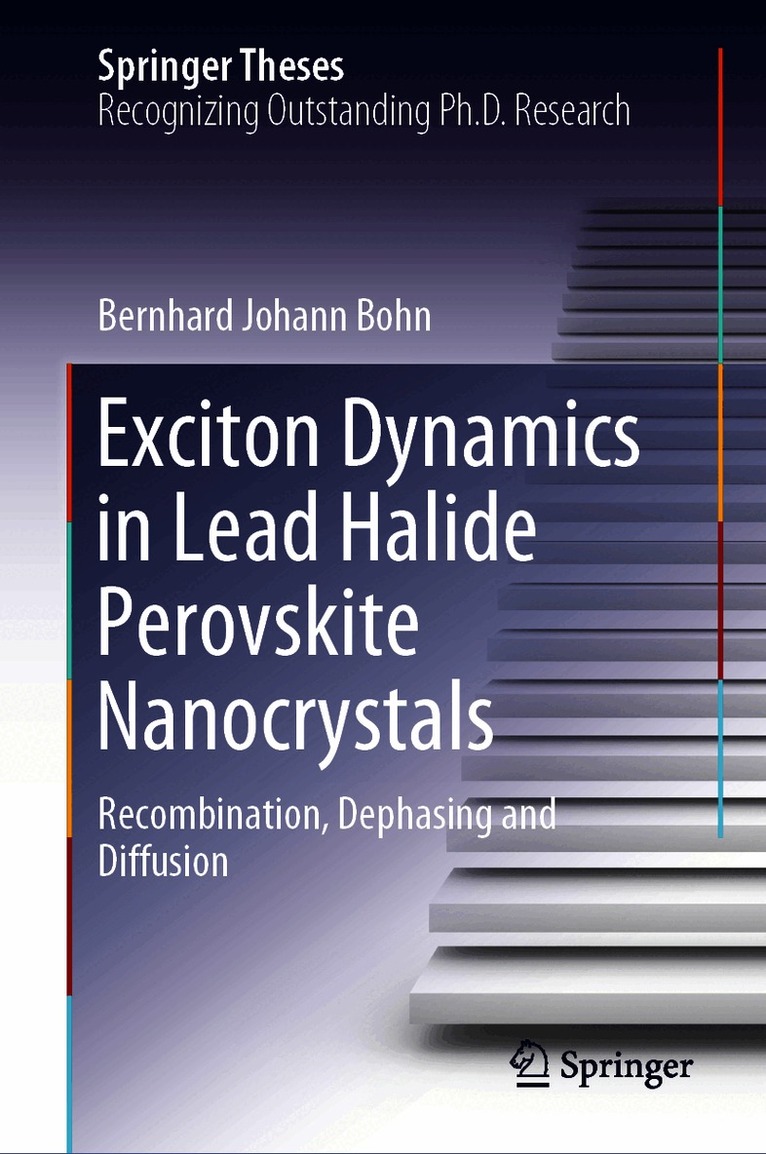 Bernhard Johann Bohn - Exciton Dynamics in Lead Halide Perovskite Nanocrystals, Inbunden