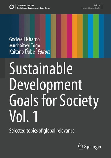Godwell Nhamo, Muchaiteyi Togo, Kaitano Dube - Sustainable Development Goals for Society Vol. 1, Häftad