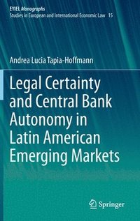 bokomslag Legal Certainty and Central Bank Autonomy in Latin American Emerging Markets