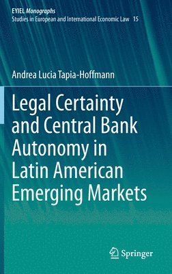 Legal Certainty and Central Bank Autonomy in Latin American Emerging Markets 1