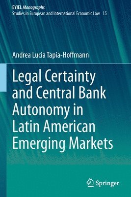 Legal Certainty and Central Bank Autonomy in Latin American Emerging Markets 1