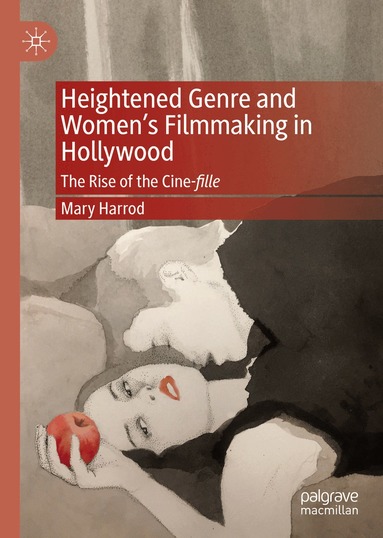 Mary Harrod - Heightened Genre and Women's Filmmaking in Hollywood, Inbunden